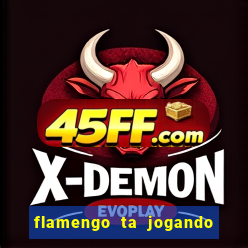 flamengo ta jogando em qual canal